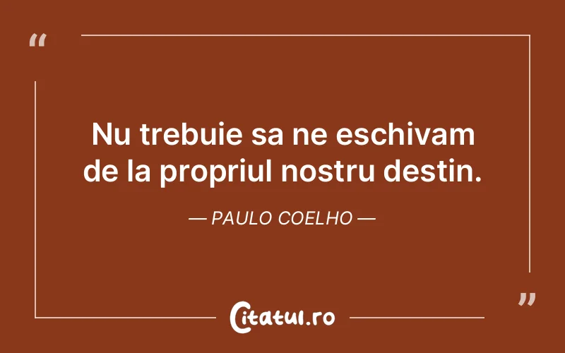 Citat Paulo Coelho - citate viata