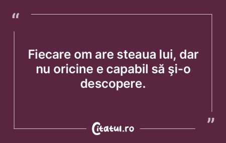 Contând doar pe destin nu poţi fi nici...