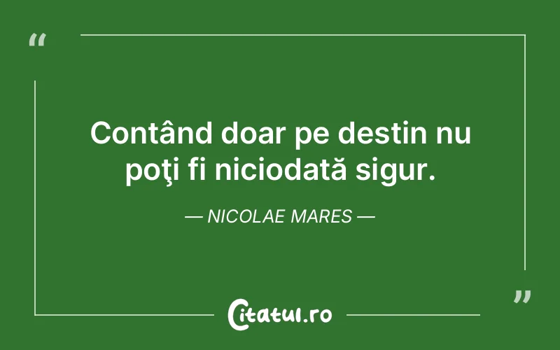 Citat Nicolae Mares - citate viata