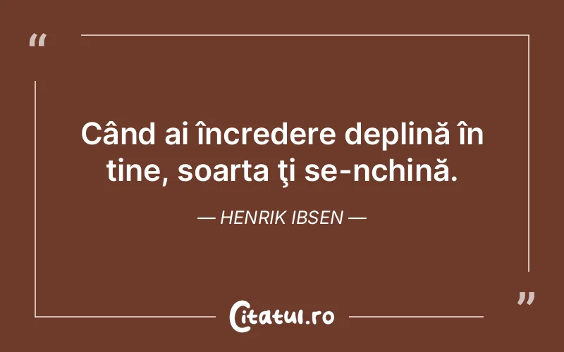 Citat Henrik Ibsen - citate viata