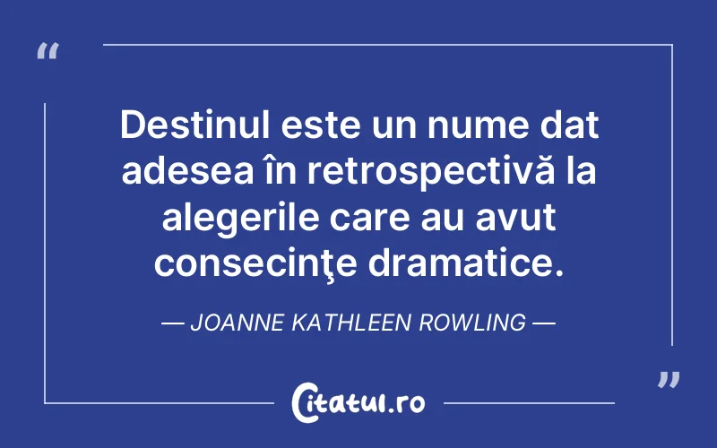 Citat Joanne Kathleen Rowling - citate viata