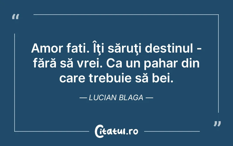 Citat Lucian Blaga - citate viata