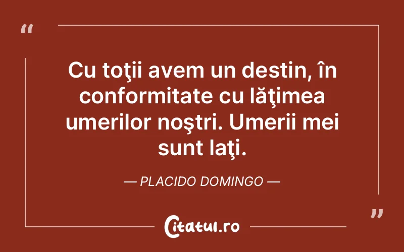 Citat Placido Domingo - citate viata