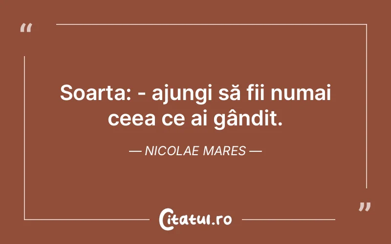 Citat Nicolae Mares - citate viata