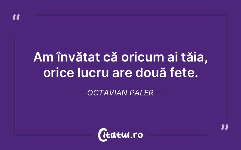 Citat Octavian Paler - citate viata