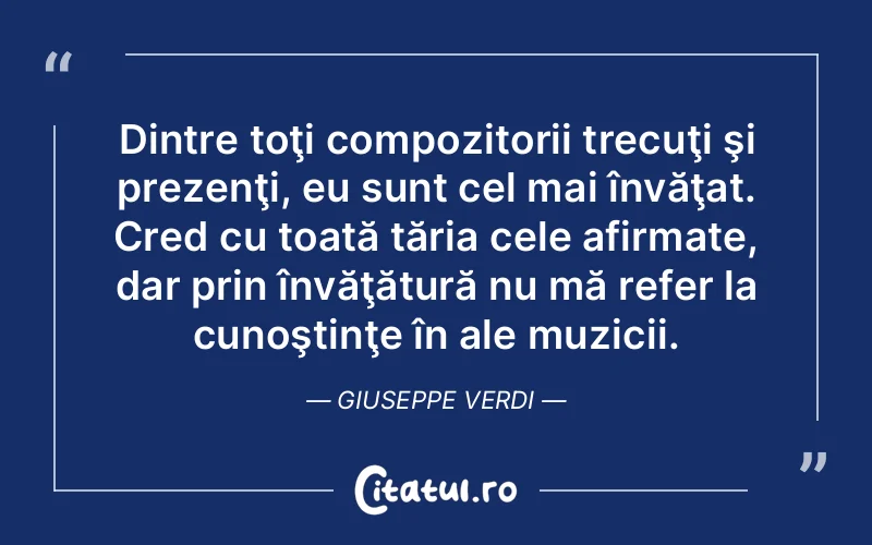 Citat Giuseppe Verdi - citate viata