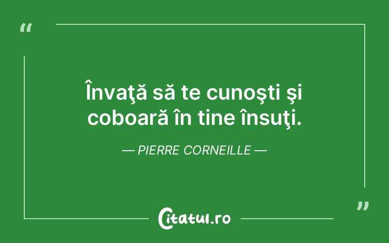 Citat Pierre Corneille - citate viata