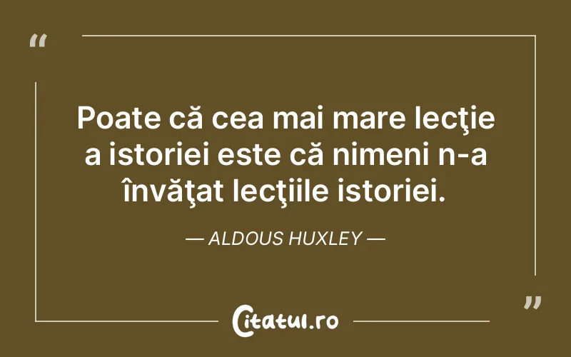 Citat Aldous Huxley - citate viata