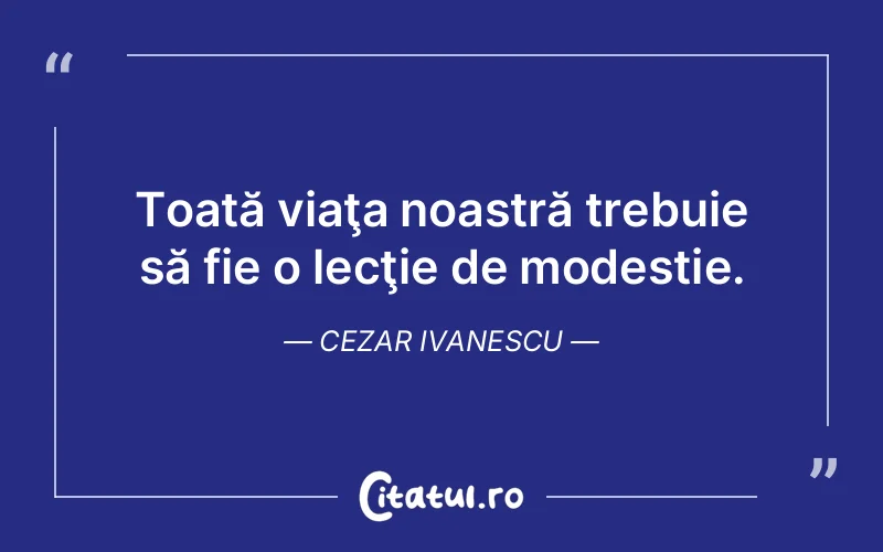 Citat Cezar Ivanescu - citate viata