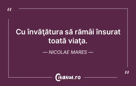 Cunoașterea reprezintă cea mai constan...