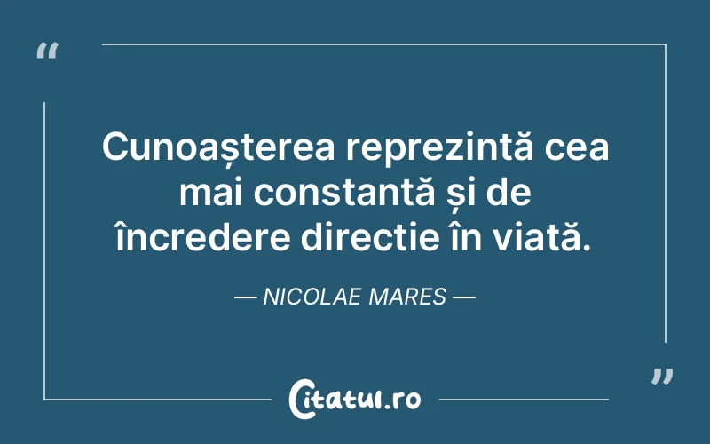 Citat Nicolae Mares - citate viata