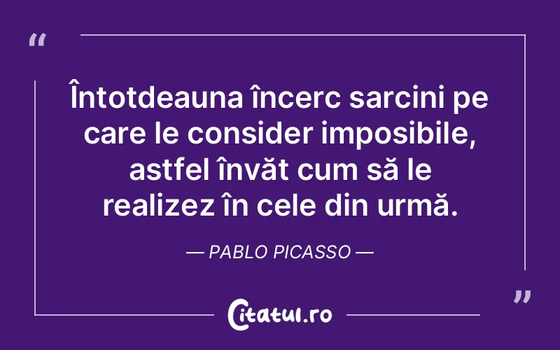 Citat Pablo Picasso - citate viata