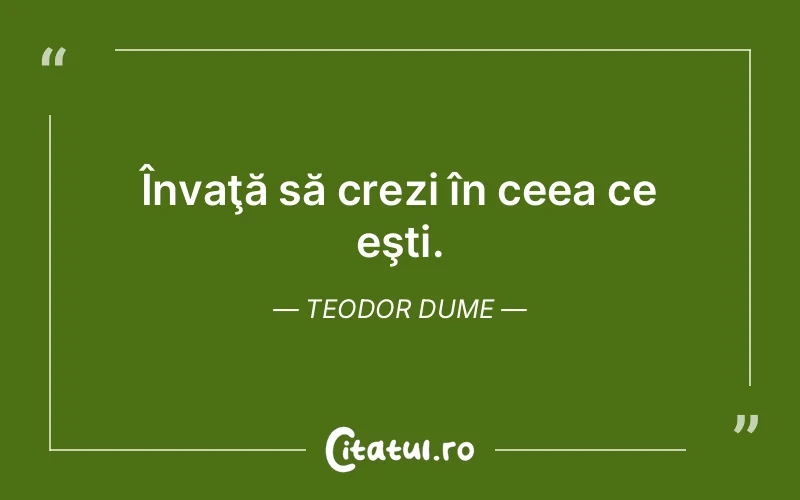 Citat Teodor Dume - citate viata