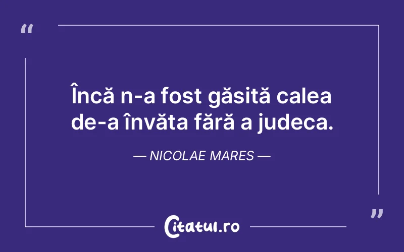 Citat Nicolae Mares - citate viata