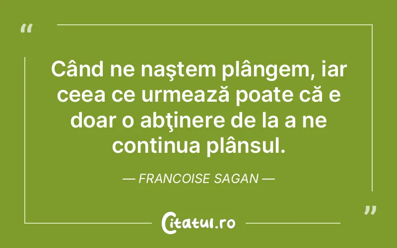 Citat Francoise Sagan - citate viata
