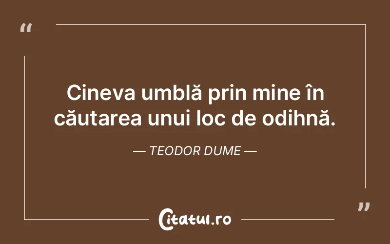 Citat Teodor Dume - citate viata