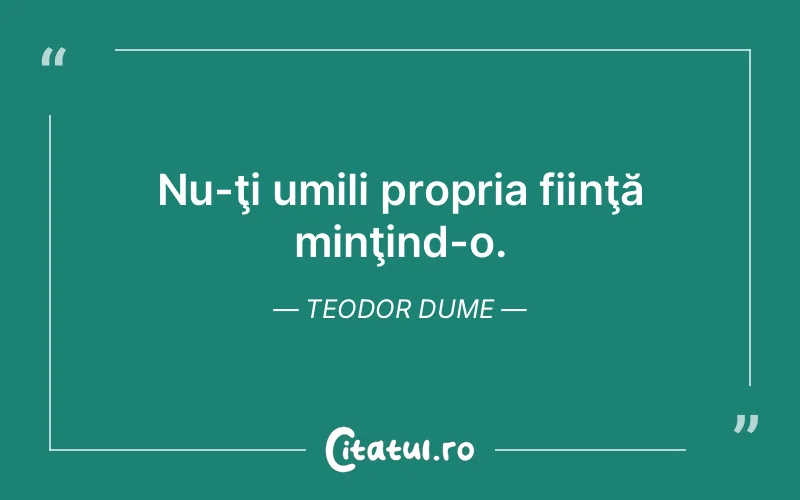 Citat Teodor Dume - citate viata