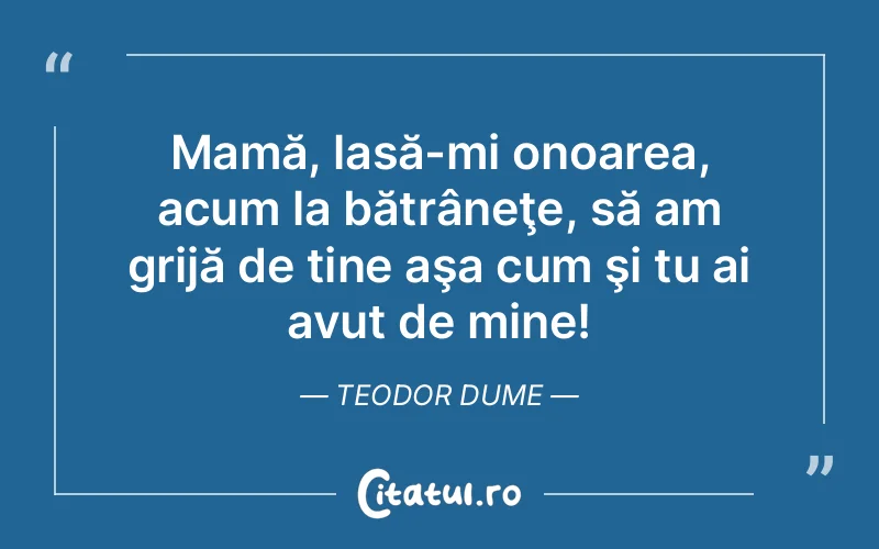 Citat Teodor Dume - citate viata