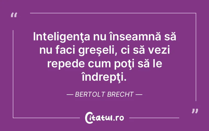 Citat Bertolt Brecht - citate viata