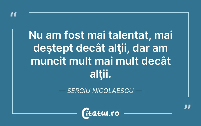 Citat Sergiu Nicolaescu - citate viata