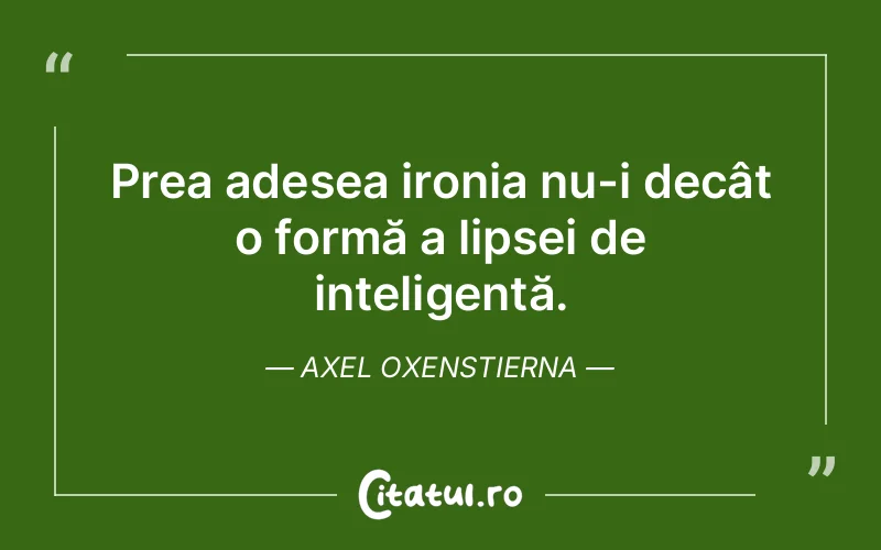Citat Axel Oxenstierna - citate viata