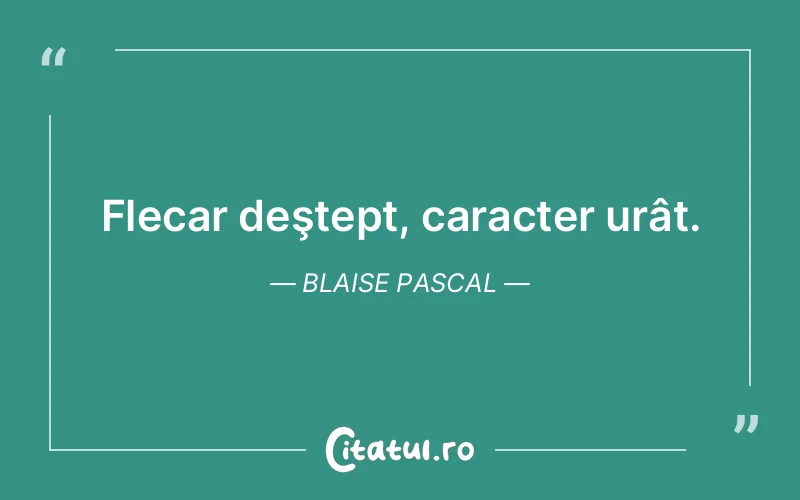 Citat Blaise Pascal - citate viata