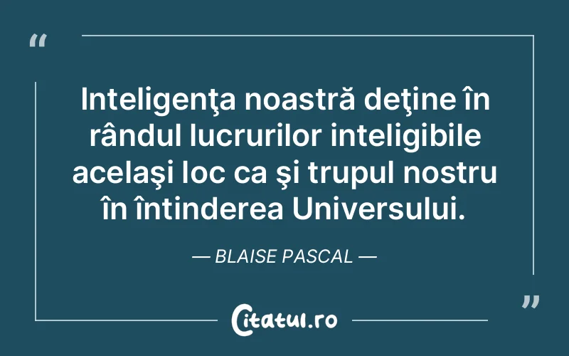 Citat Blaise Pascal - citate viata