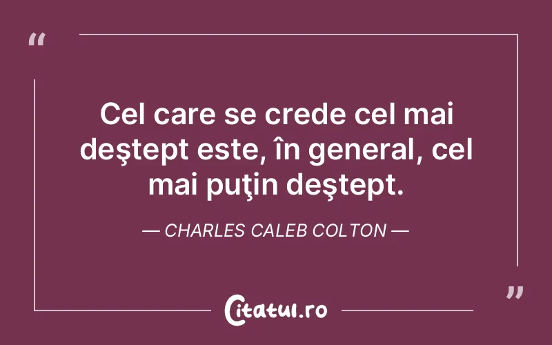 Citat Charles Caleb Colton - citate viata