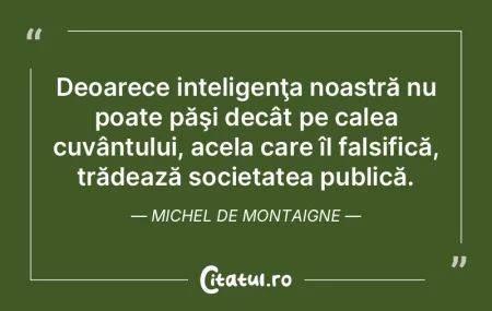 Inteligenţa e orgolioasă şi rigidă. ...
