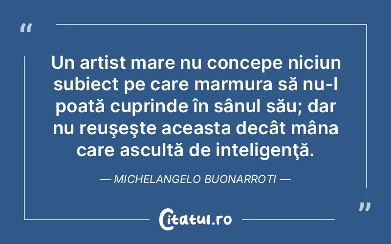 Citat Michelangelo Buonarroti - citate viata