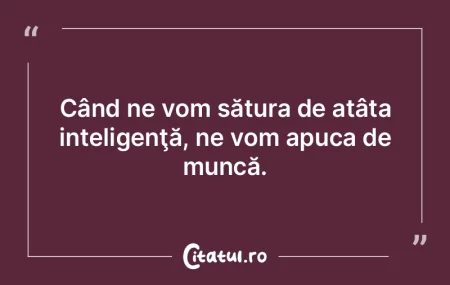 Pentru a-ţi păstra inteligenţa, îţi... Pentru a-ţi păstra inteligenţa, îţi...