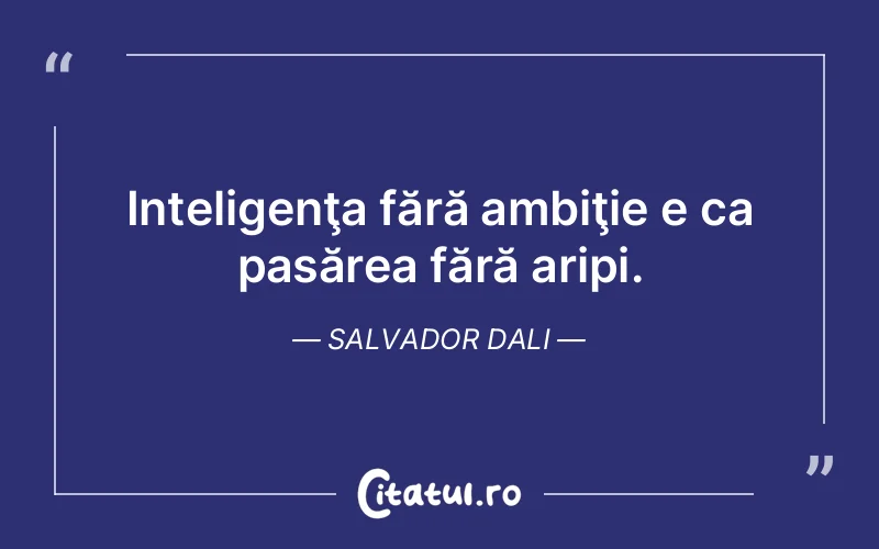 Citat Salvador Dali - citate viata