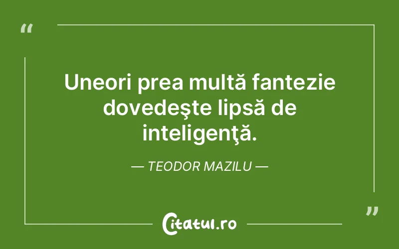 Citat Teodor Mazilu - citate viata