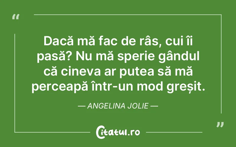 Citat Angelina Jolie - citate viata