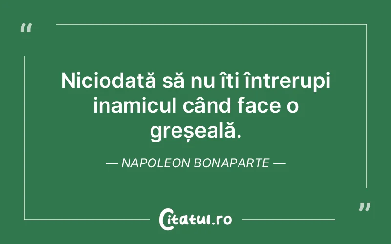Citat Napoleon Bonaparte - citate viata