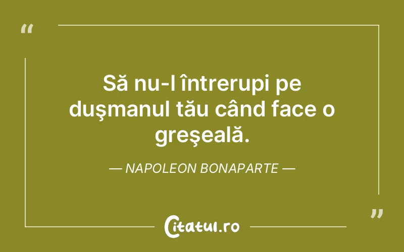 Citat Napoleon Bonaparte - citate viata