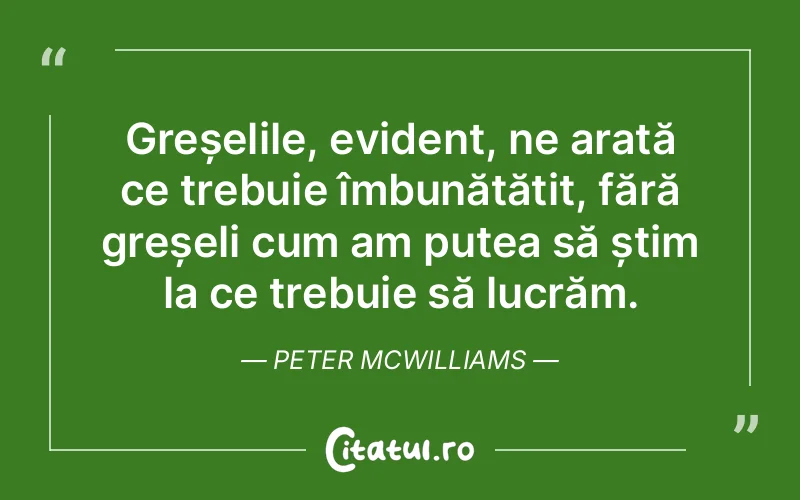 Citat Peter McWilliams - citate viata