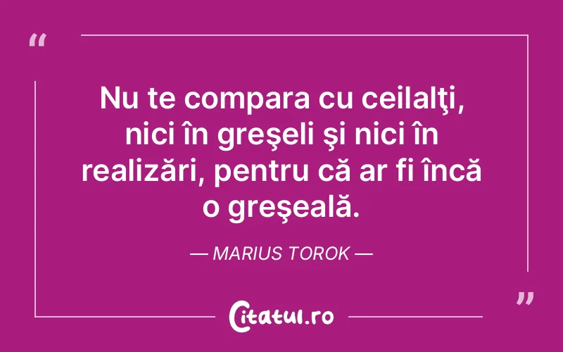 Citat Marius Torok - citate viata