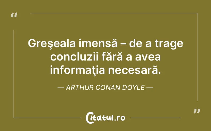 Citat Arthur Conan Doyle - citate viata