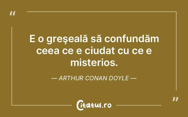 Citat Arthur Conan Doyle - citate viata