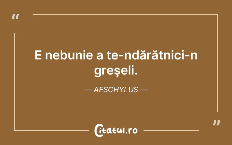 Citat Aeschylus - citate viata