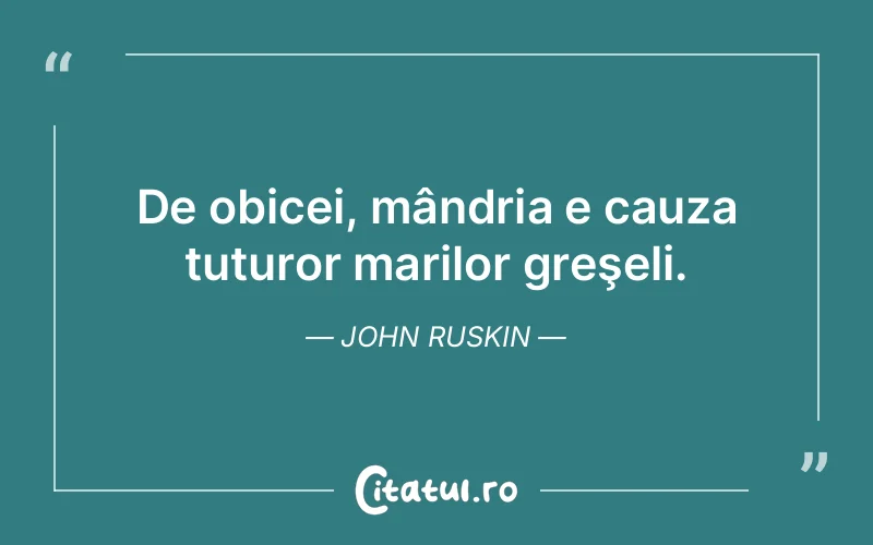 Citat John Ruskin - citate viata