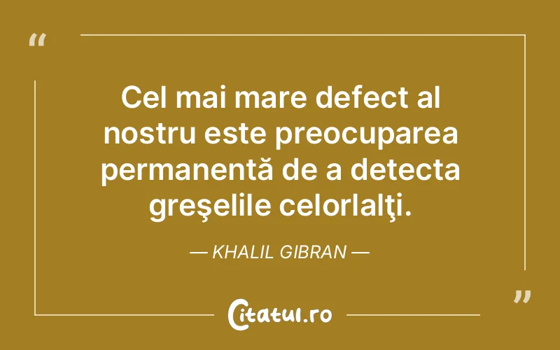 Citat Khalil Gibran - citate viata