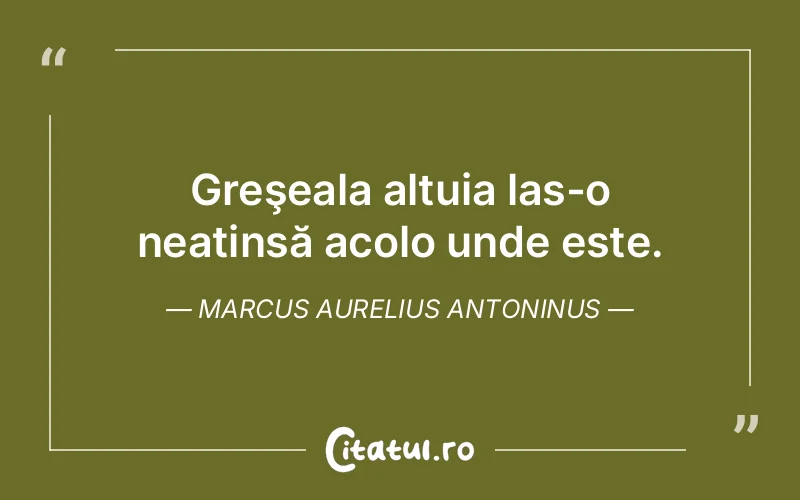 Citat Marcus Aurelius Antoninus - citate viata