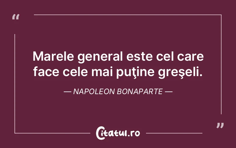 Citat Napoleon Bonaparte - citate viata