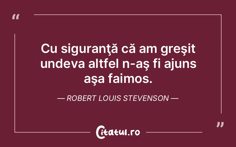 Citat Robert Louis Stevenson - citate viata