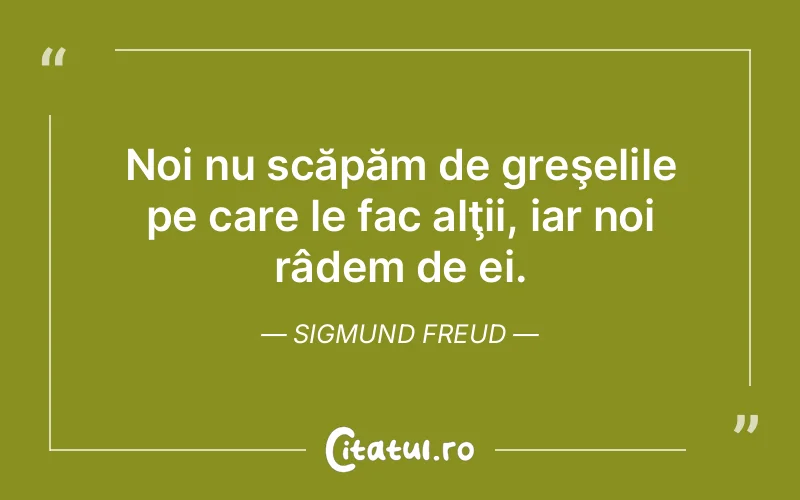 Citat Sigmund Freud - citate viata