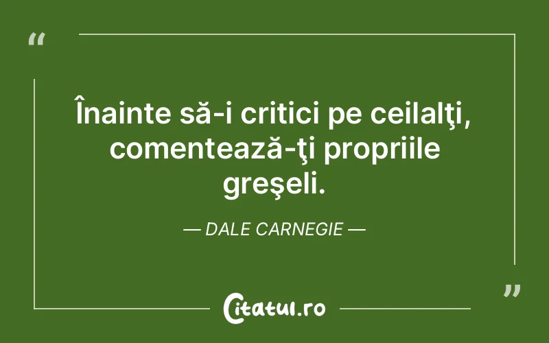 Citat Dale Carnegie - citate viata