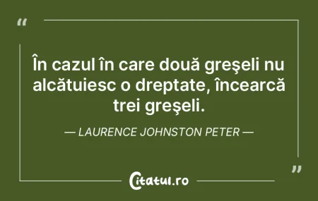 Nu fă aceeaşi greşeală de două ori,...