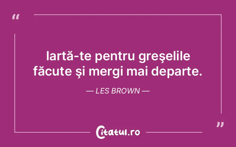 Citat Les Brown - citate viata